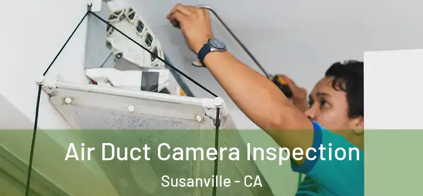  Air Duct Camera Inspection Susanville - CA