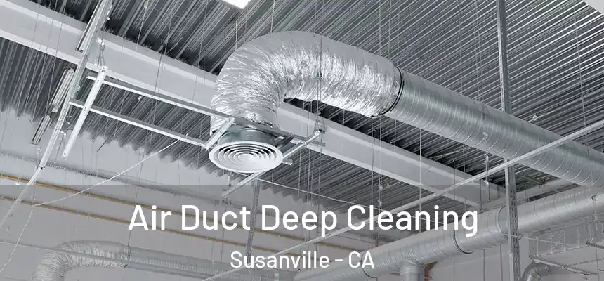  Air Duct Deep Cleaning Susanville - CA