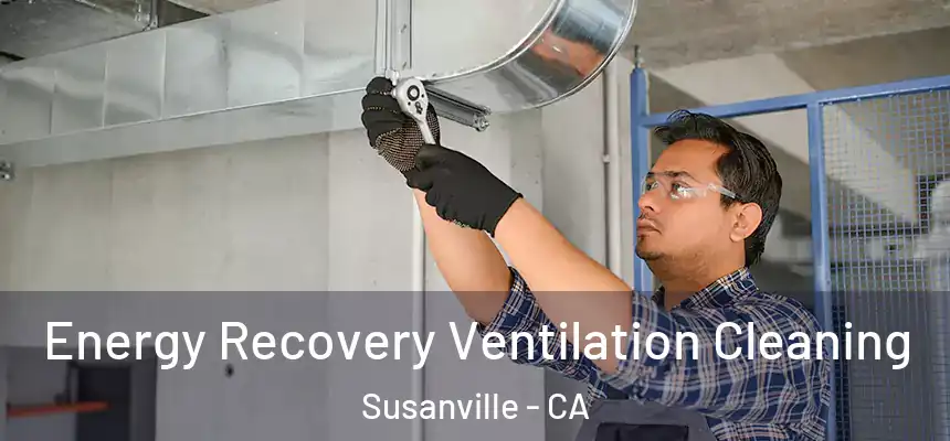  Energy Recovery Ventilation Cleaning Susanville - CA