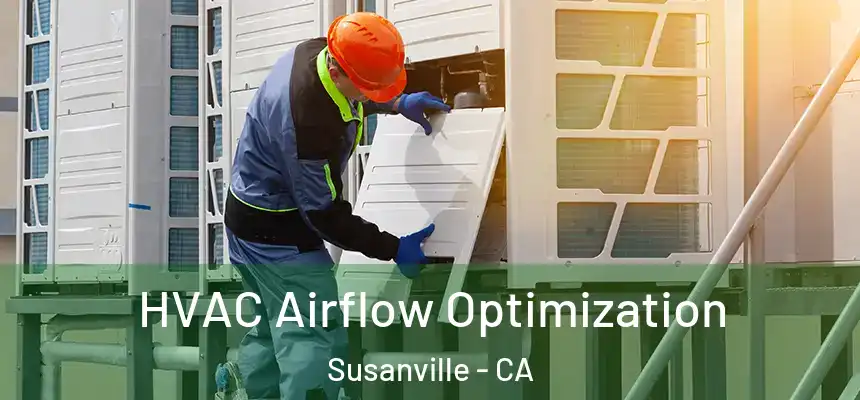  HVAC Airflow Optimization Susanville - CA