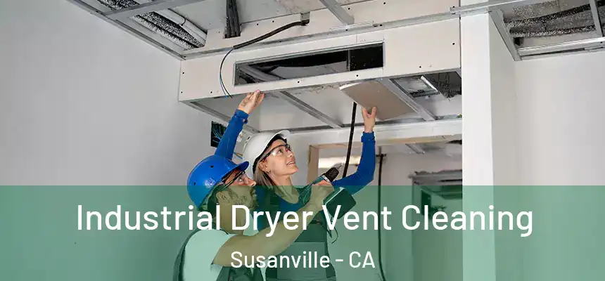  Industrial Dryer Vent Cleaning Susanville - CA