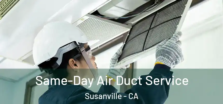  Same-Day Air Duct Service Susanville - CA